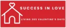 Success in Love – Living 365 Valentine’s Days | A logo symbolizing love, romance, and everyday passion in relationships."